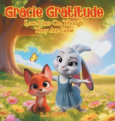 L S Smith, L. S. Smith, L.S. Smith - Gracie Gratitude, Inbunden