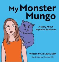 bokomslag My Monster Mungo: A Story About Imposter Syndrome