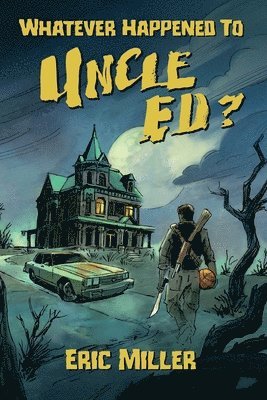 Whatever Happened To Uncle Ed? 1