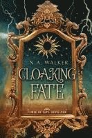 N A Walker, N. A. Walker - Cloaking Fate, Häftad