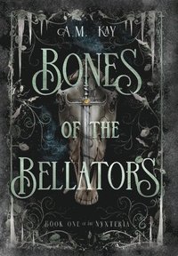 bokomslag Bones of the Bellators: Book One of the Nyxteria