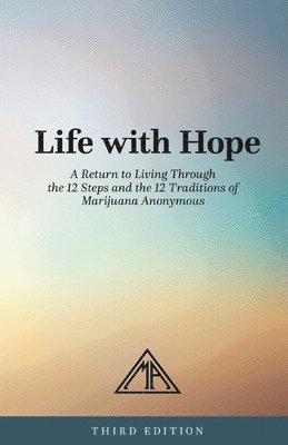 Marijuana Anonymous - Life with Hope, Häftad