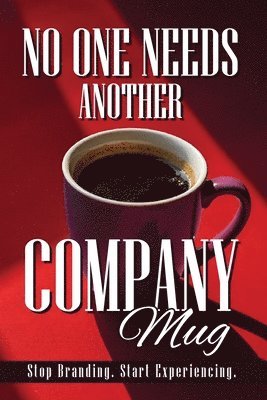 No One Needs Another Company Mug 1