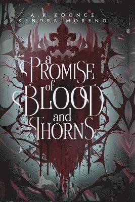 A. K. Koonce, Kendra Moreno - The Dark Lands Duet: A Why Choose Romantasy Special Edition, Häftad