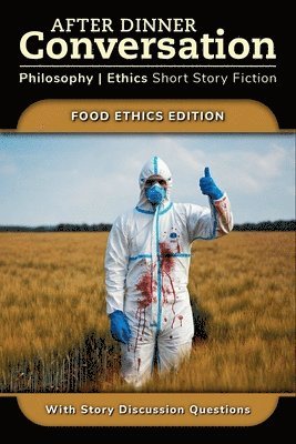 Scott Tierney, R K Tilton, Michael Shainsky - After Dinner Conversation - Food Ethics, Häftad