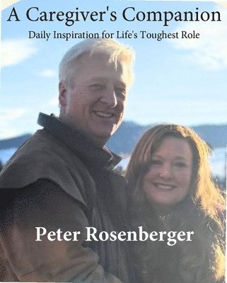 A Caregiver's Companion: Daily Inspiration for Life's Toughest Role 1