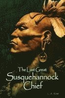 bokomslag Last Great Susquehannock Chief