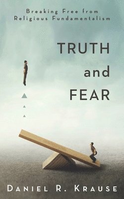 Truth and Fear 1