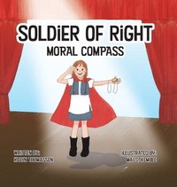 bokomslag SOLDIER of RIGHT: Moral Compass