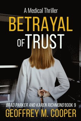 Geoffrey M. Cooper, Geoffrey M Cooper - Betrayal of Trust: A Medical Thriller, Häftad