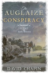 bokomslag The Auglaize Conspiracy: A Novel of Early America