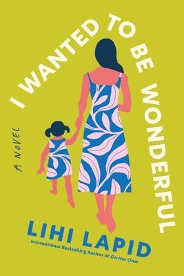 Lihi Lapid - I Wanted to Be Wonderful, Häftad