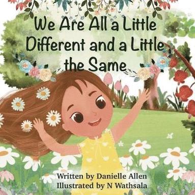 Danielle Allen - We Are All a Little Different and a Little the Same, Häftad