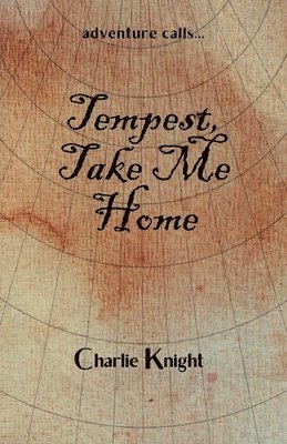 Charlie Knight - Tempest, Take Me Home, Häftad