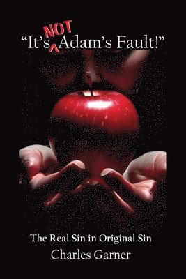 "It's NOT Adam's Fault!"