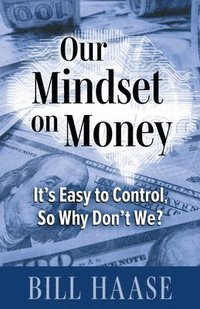 bokomslag Our Mindset on Money