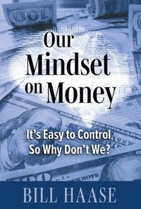 bokomslag Our Mindset on Money