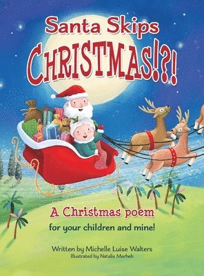 bokomslag Santa Skips Christmas!?!: A Christmas Poem for Your Children and Mine!