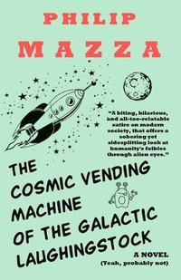bokomslag The Cosmic Vending Machine of the Galactic Laughingstock