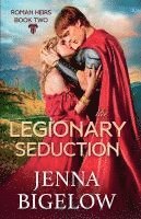 bokomslag Legionary Seduction
