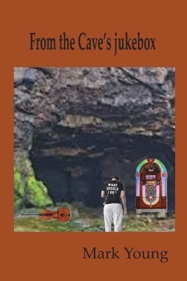 Mark Young - From the Cave's jukebox, Häftad