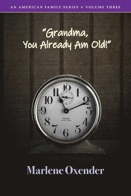 bokomslag 'Grandma, You Already Am Old!'