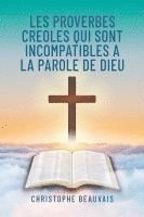 Les Proverbes Creoles qui sont Incompatibles a la Parole de Dieu 1