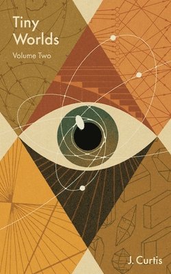 J Curtis - Tiny Worlds Volume Two, Häftad