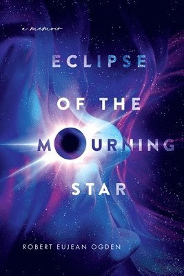 bokomslag Eclipse of the Mourning Star: A Memoir