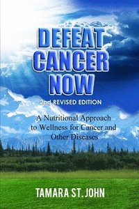 bokomslag Defeat Cancer Now