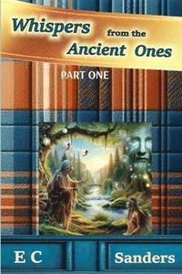 bokomslag Sanders, E: Whispers from the Ancient Ones