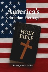 bokomslag America's Christian Heritage