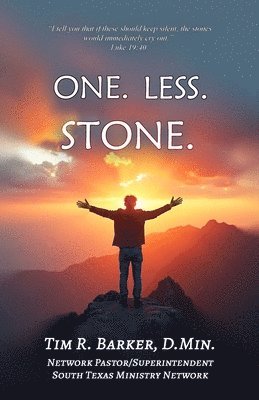 One. Less. Stone.