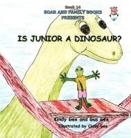 bokomslag Is Junior a Dinosaur?: Book 14