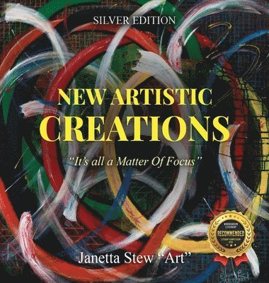 bokomslag New Artistic Creations: "It's all a Matter Of Focus"