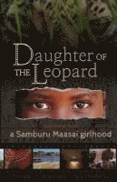 bokomslag Daughter of the Leopard: True Stories From a Samburu Maasai Girlhood