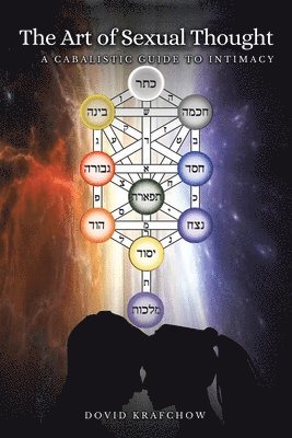 bokomslag The Art of Sexual Thought: A Cabalistic Guide to Intimacy New Edition