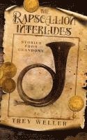 bokomslag The Rapscallion Interludes: Stories from Grandony