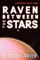 bokomslag Raven Between the Stars: An LGBTQ+ Soft Sci-fi Galactic Empire Thriller