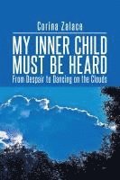 bokomslag My Inner Child Must Be Heard