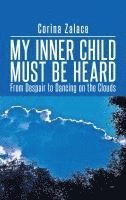 bokomslag My Inner Child Must Be Heard