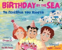 bokomslag Birthday by the Sea: &#932;&#945; &#915;&#949;&#957;&#941;&#952;&#955;&#953;&#945; &#964;&#959;&#965; &#922;&#974;&#963;&#964;&#945;