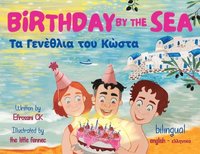 bokomslag Birthday by the Sea: &#932;&#945; &#915;&#949;&#957;&#941;&#952;&#955;&#953;&#945; &#964;&#959;&#965; &#922;&#974;&#963;&#964;&#945;