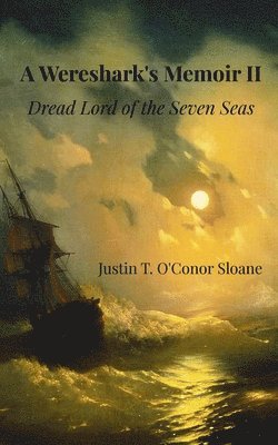 Justin T O'Conor Sloane - Wereshark's Memoir II, Häftad