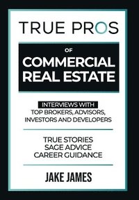 bokomslag True Pros of Commercial Real Estate