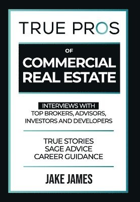 bokomslag True Pros of Commercial Real Estate
