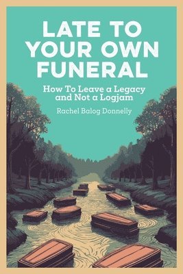 bokomslag Late To Your Own Funeral