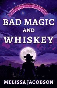 bokomslag Bad Magic and Whiskey