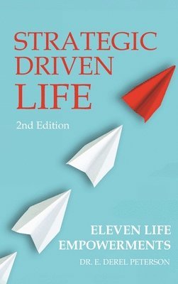bokomslag Strategic Drive Life - Eleven Life Empowerments