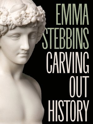 bokomslag Emma Stebbins: Carving Out History